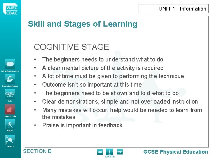 UNIT 1 - Information Skill and Stages of Learning COGNITIVE STAGE Information/Discussion Practical Application