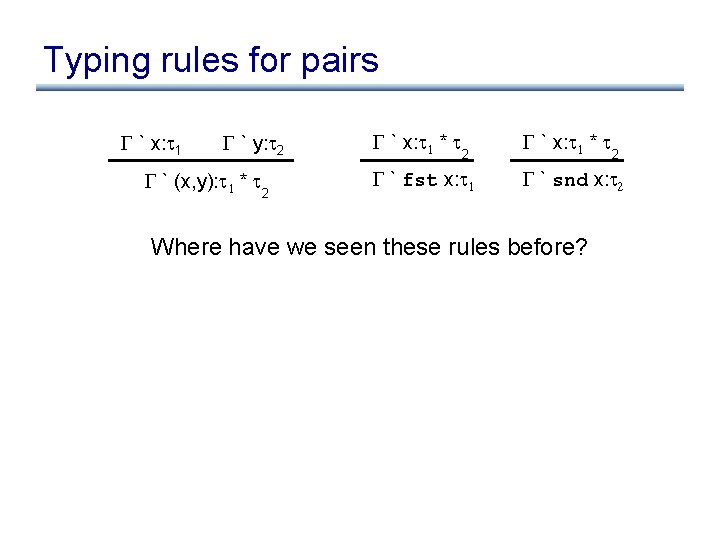 Typing rules for pairs ` x: 1 ` y: 2 ` (x, y): 1