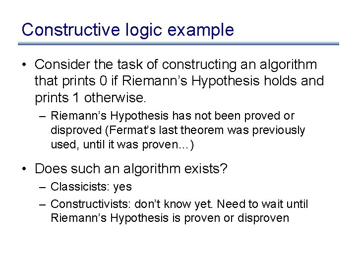Constructive logic example • Consider the task of constructing an algorithm that prints 0