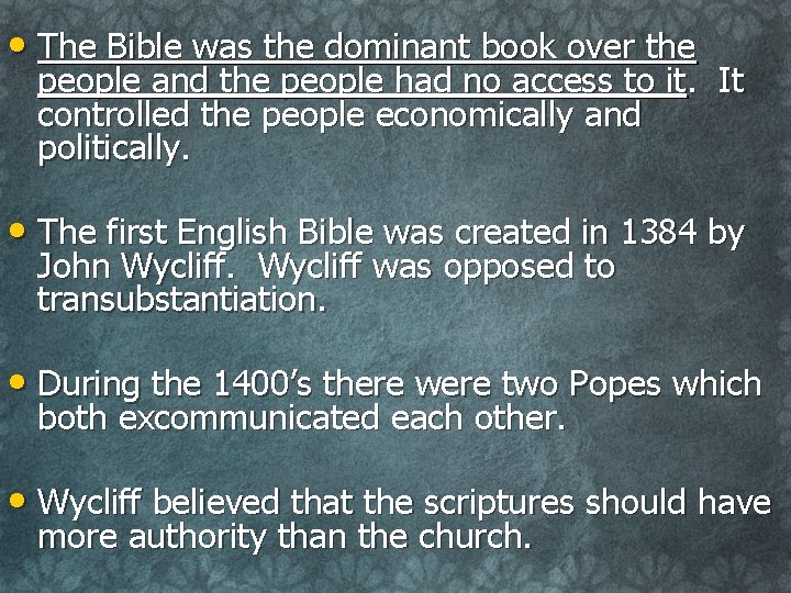  • The Bible was the dominant book over the people and the people