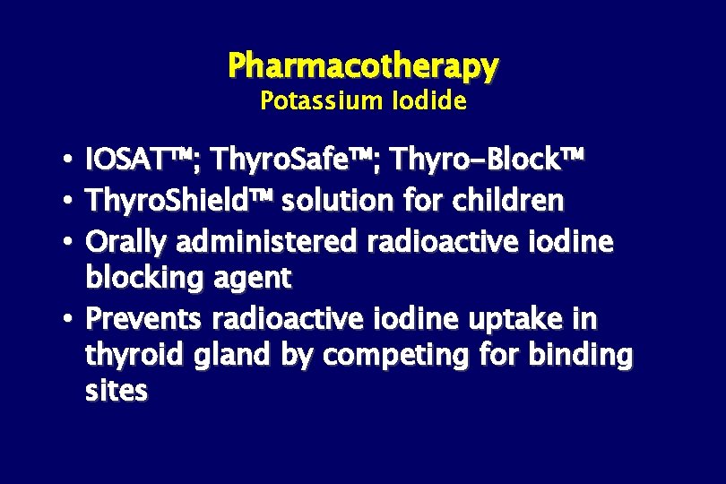 Pharmacotherapy Potassium Iodide IOSAT™; Thyro. Safe™; Thyro-Block™ Thyro. Shield™ solution for children Orally administered