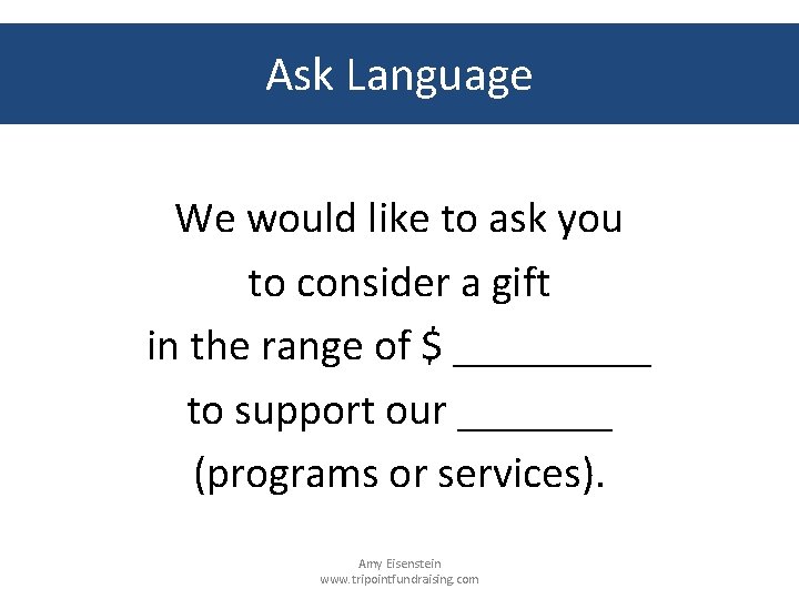 Ask Language We would like to ask you to consider a gift in the