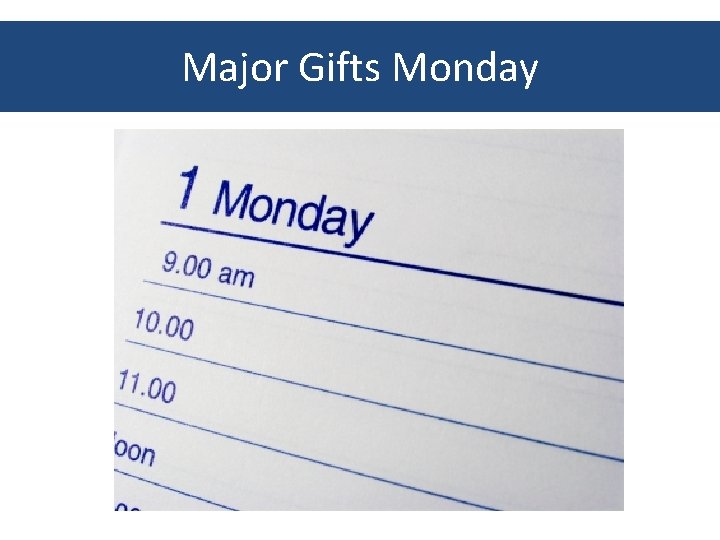 Major Gifts Monday 