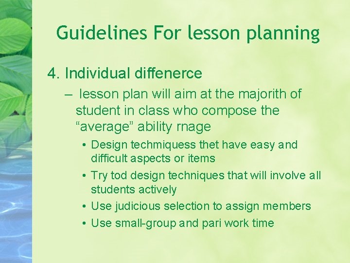 Guidelines For lesson planning 4. Individual diffenerce – lesson plan will aim at the