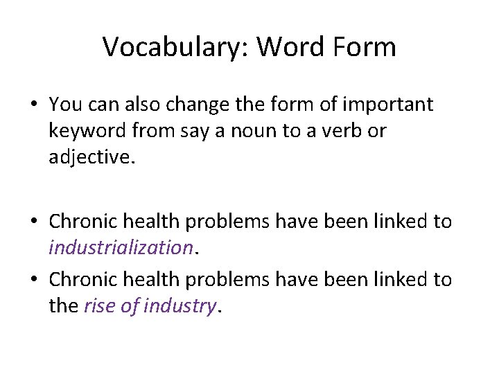 Vocabulary: Word Form • You can also change the form of important keyword from