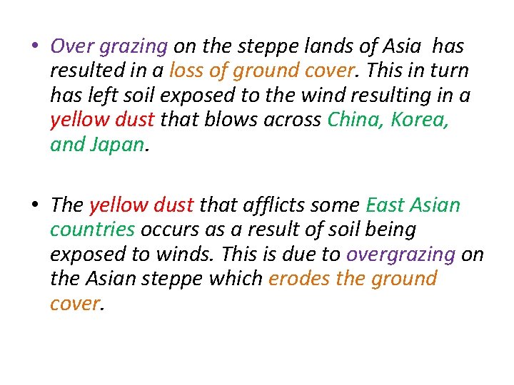  • Over grazing on the steppe lands of Asia has resulted in a
