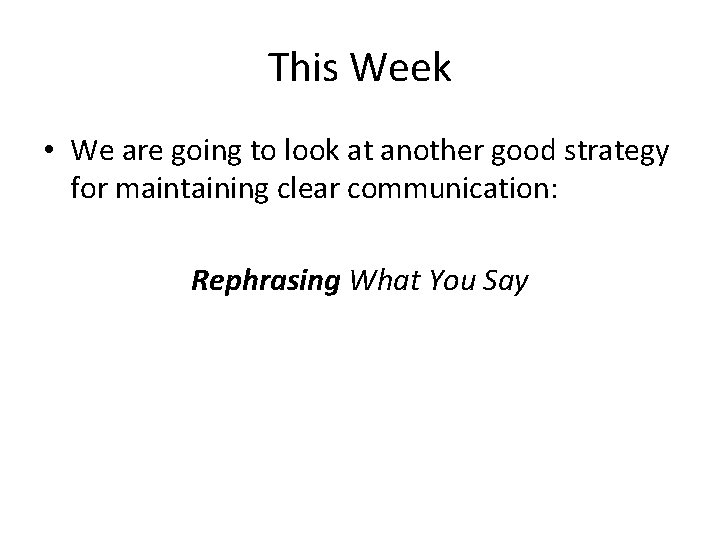 This Week • We are going to look at another good strategy for maintaining