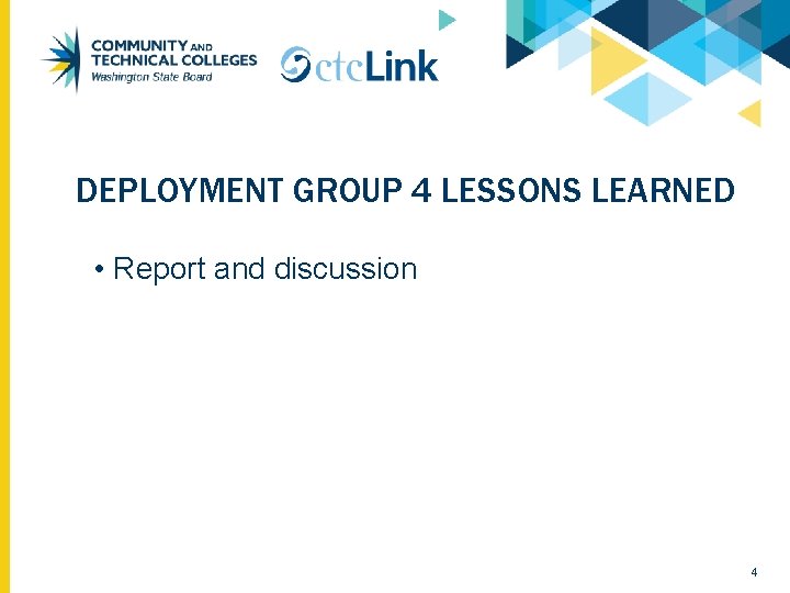 DEPLOYMENT GROUP 4 LESSONS LEARNED • Report and discussion 4 