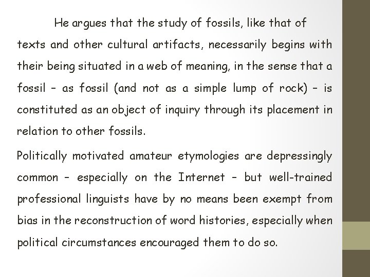 He argues that the study of fossils, like that of texts and other cultural