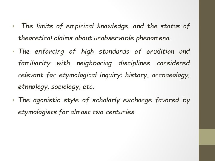  • The limits of empirical knowledge, and the status of theoretical claims about