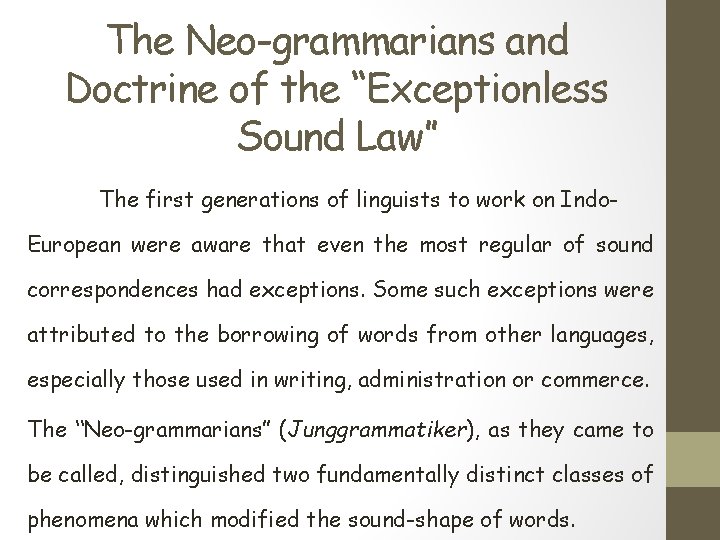 The Neo-grammarians and Doctrine of the “Exceptionless Sound Law” The first generations of linguists