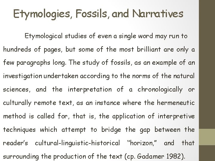 Etymologies, Fossils, and Narratives Etymological studies of even a single word may run to