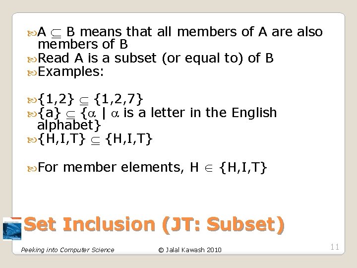 A B means that all members of A are also members of B A B means that all members of A are also members of B