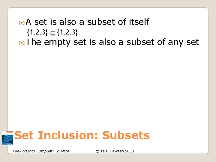 A set is also a {1, 2, 3} The subset of itself empty A set is also a {1, 2, 3} The subset of itself empty