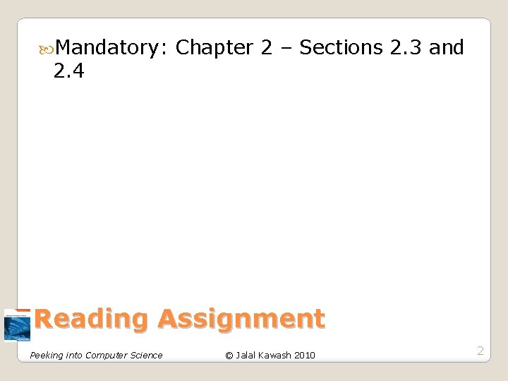 Mandatory: 2. 4 Chapter 2 – Sections 2. 3 and Reading Assignment Peeking Mandatory: 2. 4 Chapter 2 – Sections 2. 3 and Reading Assignment Peeking