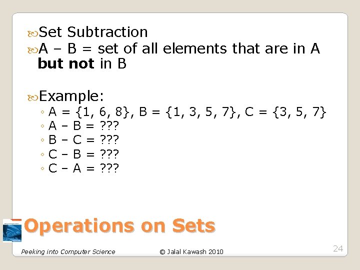 Set A – Subtraction B = set of all elements that are in Set A – Subtraction B = set of all elements that are in