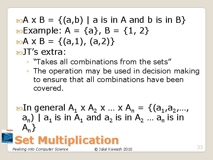A x B = {(a, b) | a is in A and b A x B = {(a, b) | a is in A and b