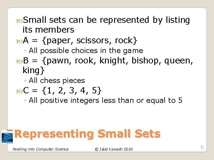 Small sets can be represented by listing its members A = {paper, scissors, Small sets can be represented by listing its members A = {paper, scissors,