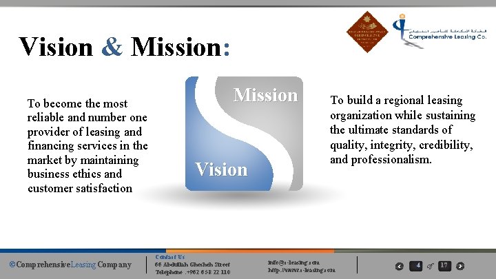 Vision & Mission: To become the most reliable and number one provider of leasing Vision & Mission: To become the most reliable and number one provider of leasing