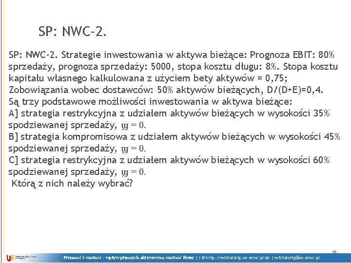 SP: NWC-2. Strategie inwestowania w aktywa bieżące: Prognoza EBIT: 80% sprzedaży, prognoza sprzedaży: 5000,