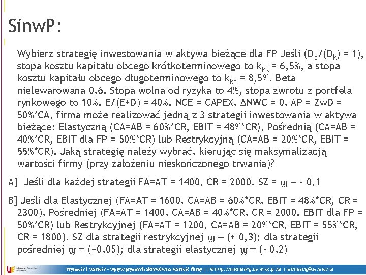 Sinw. P: Wybierz strategię inwestowania w aktywa bieżące dla FP Jeśli (Dd/(Dk) = 1),