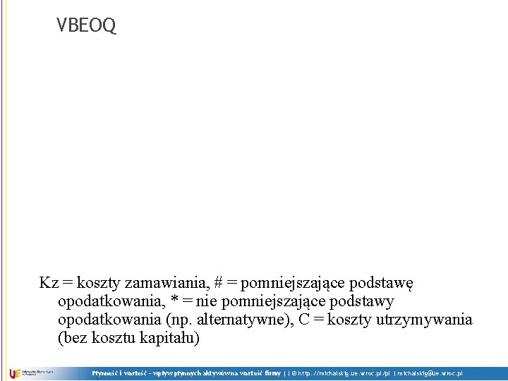 VBEOQ Kz = koszty zamawiania, # = pomniejszające podstawę opodatkowania, * = nie pomniejszające