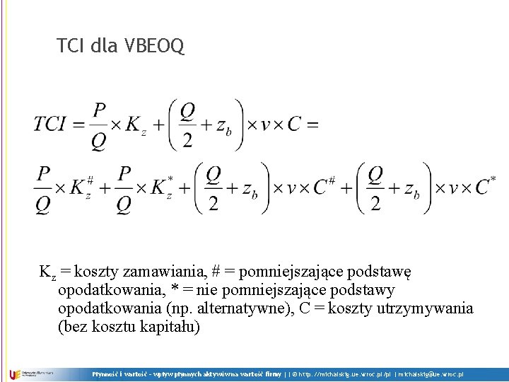 TCI dla VBEOQ Kz = koszty zamawiania, # = pomniejszające podstawę opodatkowania, * =