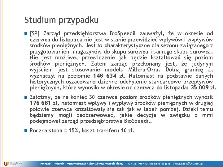 Studium przypadku n [SP] Zarząd przedsiębiorstwa Bio. Speedil zauważył, że w okresie od czerwca