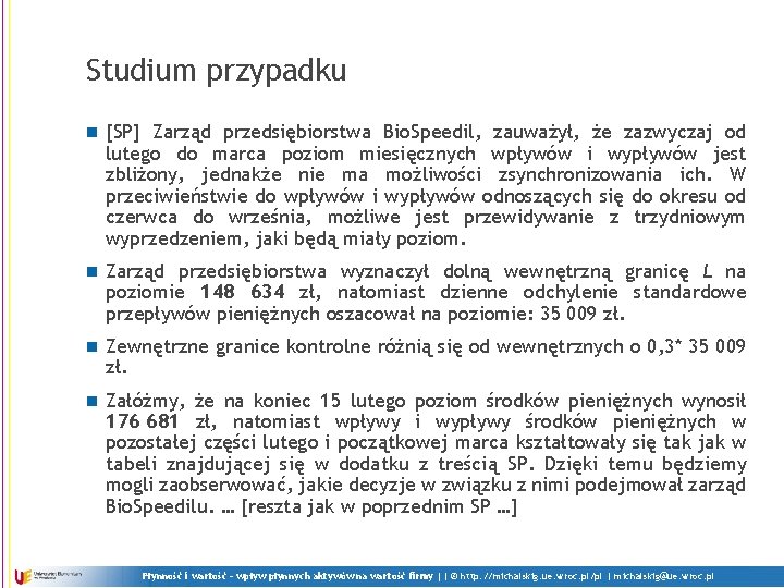 Studium przypadku n [SP] Zarząd przedsiębiorstwa Bio. Speedil, zauważył, że zazwyczaj od lutego do