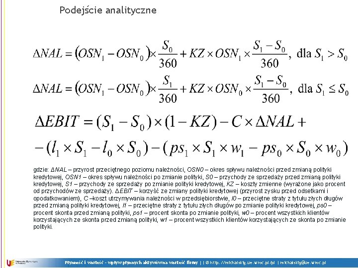 Podejście analityczne gdzie: ΔNAL – przyrost przeciętnego poziomu należności, OSN 0 – okres spływu