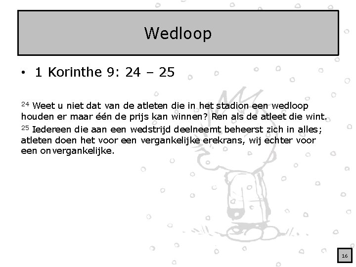 Wedloop • 1 Korinthe 9: 24 – 25 Weet u niet dat van de