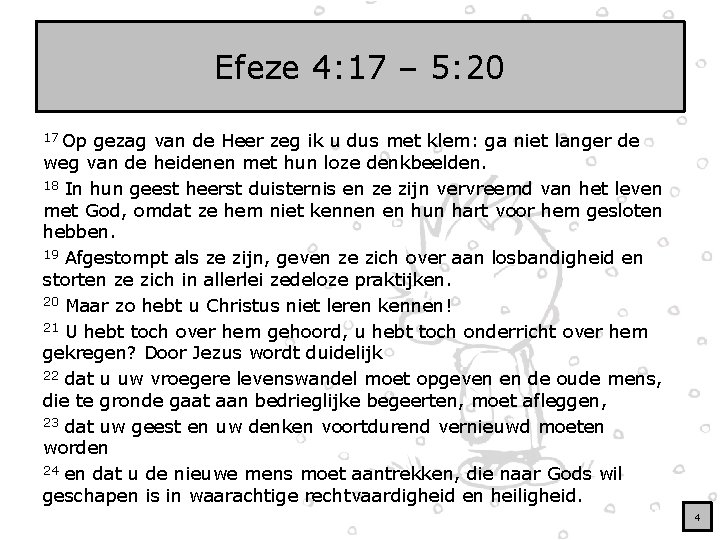 Efeze 4: 17 – 5: 20 Op gezag van de Heer zeg ik u