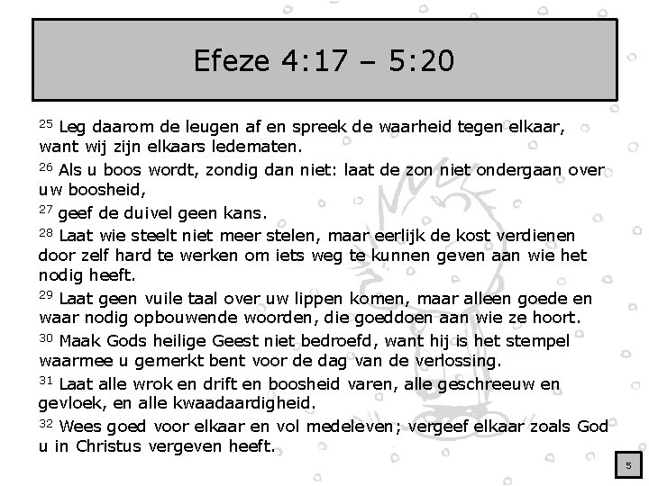 Efeze 4: 17 – 5: 20 Leg daarom de leugen af en spreek de