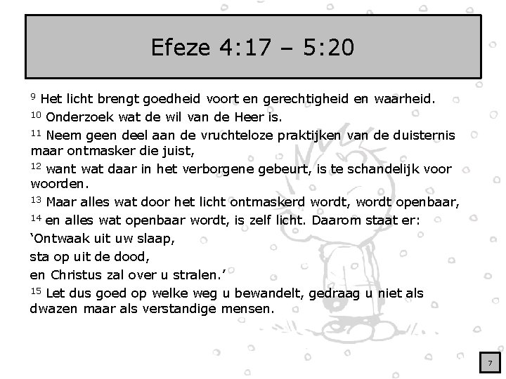 Efeze 4: 17 – 5: 20 Het licht brengt goedheid voort en gerechtigheid en