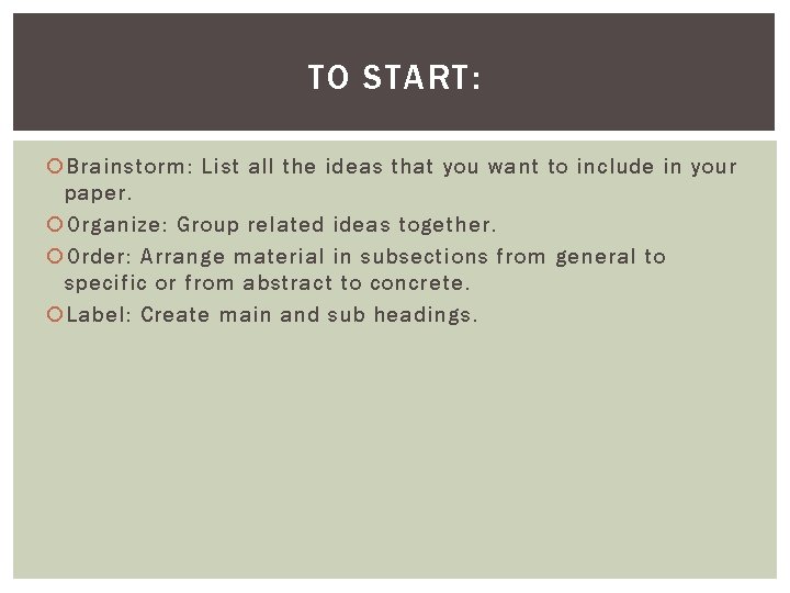 TO START: Brainstorm: List all the ideas that you want to include in your TO START: Brainstorm: List all the ideas that you want to include in your