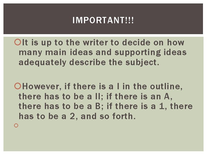 IMPORTANT!!! It is up to the writer to decide on how many main ideas IMPORTANT!!! It is up to the writer to decide on how many main ideas