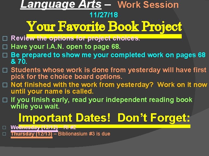 Language Arts – Work Session 11/27/18 Your Favorite Book Project Review the options for