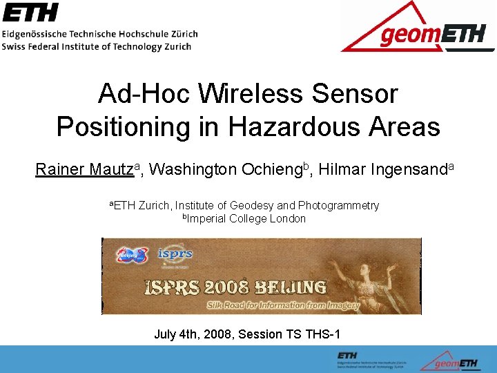 Ad-Hoc Wireless Sensor Positioning in Hazardous Areas Rainer Mautza, Washington Ochiengb, Hilmar Ingensanda a.