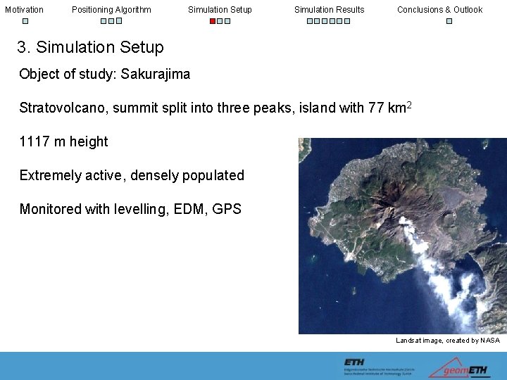 Motivation Positioning Algorithm Simulation Setup Simulation Results Conclusions & Outlook 3. Simulation Setup Object
