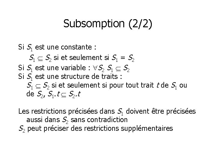 Subsomption (2/2) Si S 1 est une constante : S 1 S 2 si