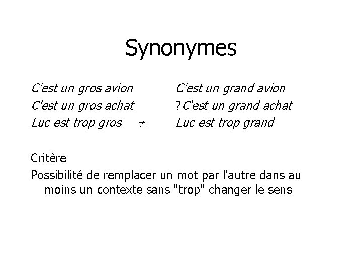 Synonymes C'est un gros avion C'est un gros achat Luc est trop gros C'est