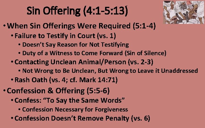 Sin Offering (4: 1 -5: 13) • When Sin Offerings Were Required (5: 1