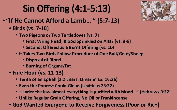 Sin Offering (4: 1 -5: 13) • “If He Cannot Afford a Lamb… “