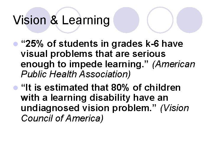 Vision & Learning l “ 25% of students in grades k-6 have visual problems