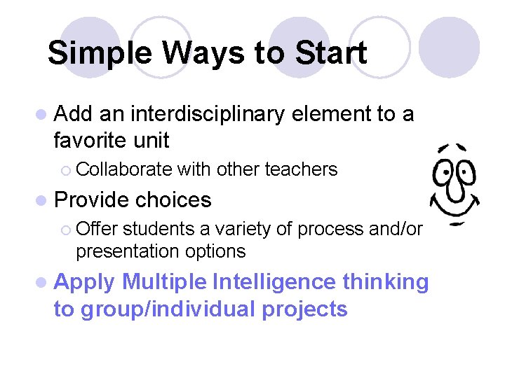 Simple Ways to Start l Add an interdisciplinary element to a favorite unit ¡