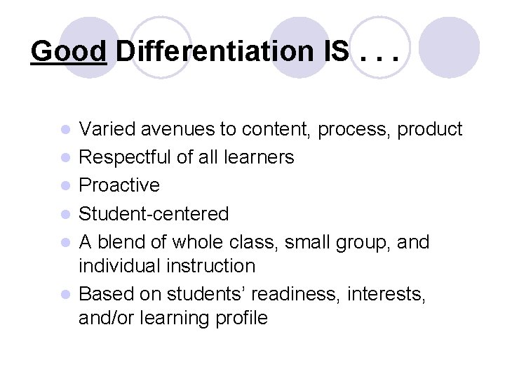 Good Differentiation IS. . . l l l Varied avenues to content, process, product