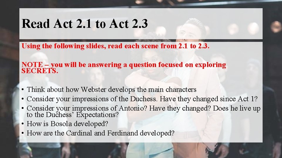 Read Act 2. 1 to Act 2. 3 Using the following slides, read each