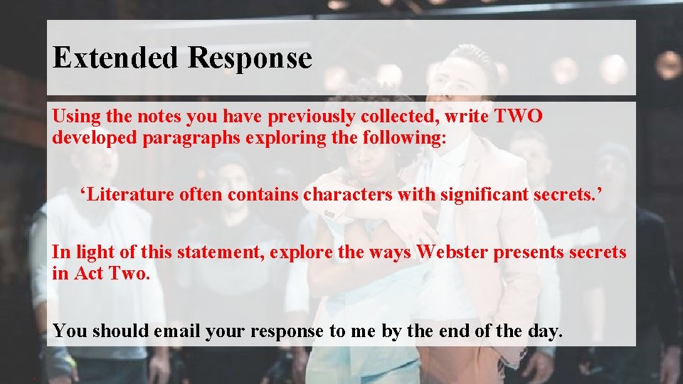 Extended Response Using the notes you have previously collected, write TWO developed paragraphs exploring