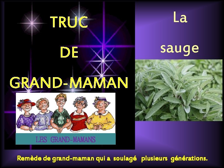 TRUC La DE sauge GRAND-MAMAN LES GRAND-MAMANS Remède de grand-maman qui a soulagé plusieurs