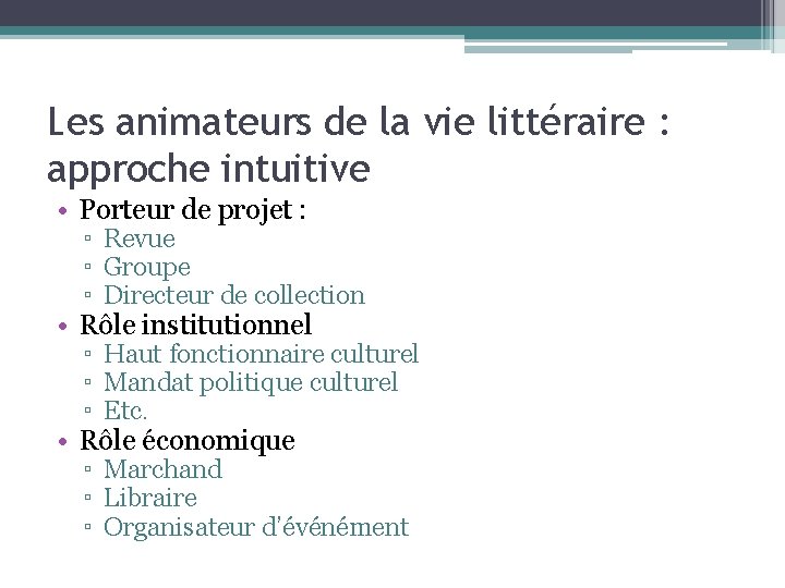 Les animateurs de la vie littéraire : approche intuitive • Porteur de projet :